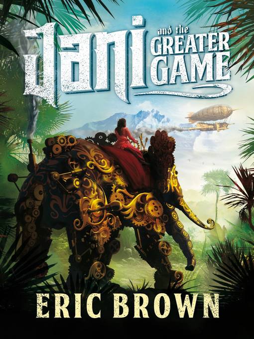 Title details for Jani and the Greater Game by Eric Brown - Available